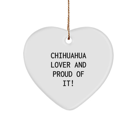 Chihuahua Dog Lover Gifts from Men to Friends - Heart Ornament, Funny Quote, Christmas Unique Gifts - Image 1