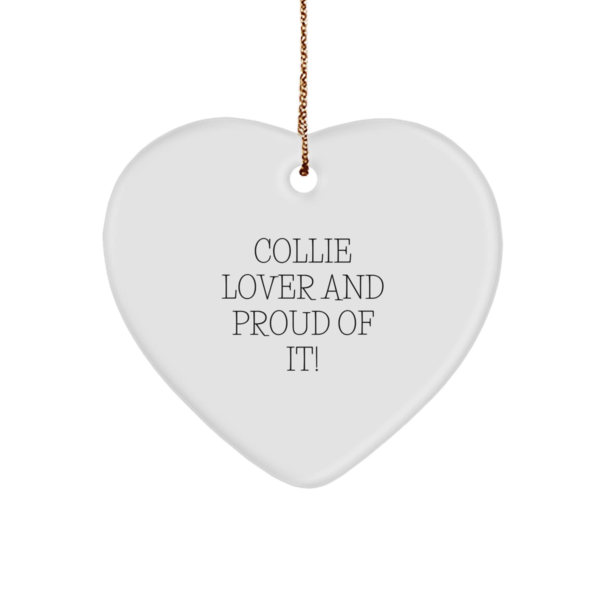Collie Dog Lover Gifts from Friends for Men Women Family with 'Collie Lover And Proud Of It!' Heart Ornament, Unique Christmas Unique Gifts - Image 1