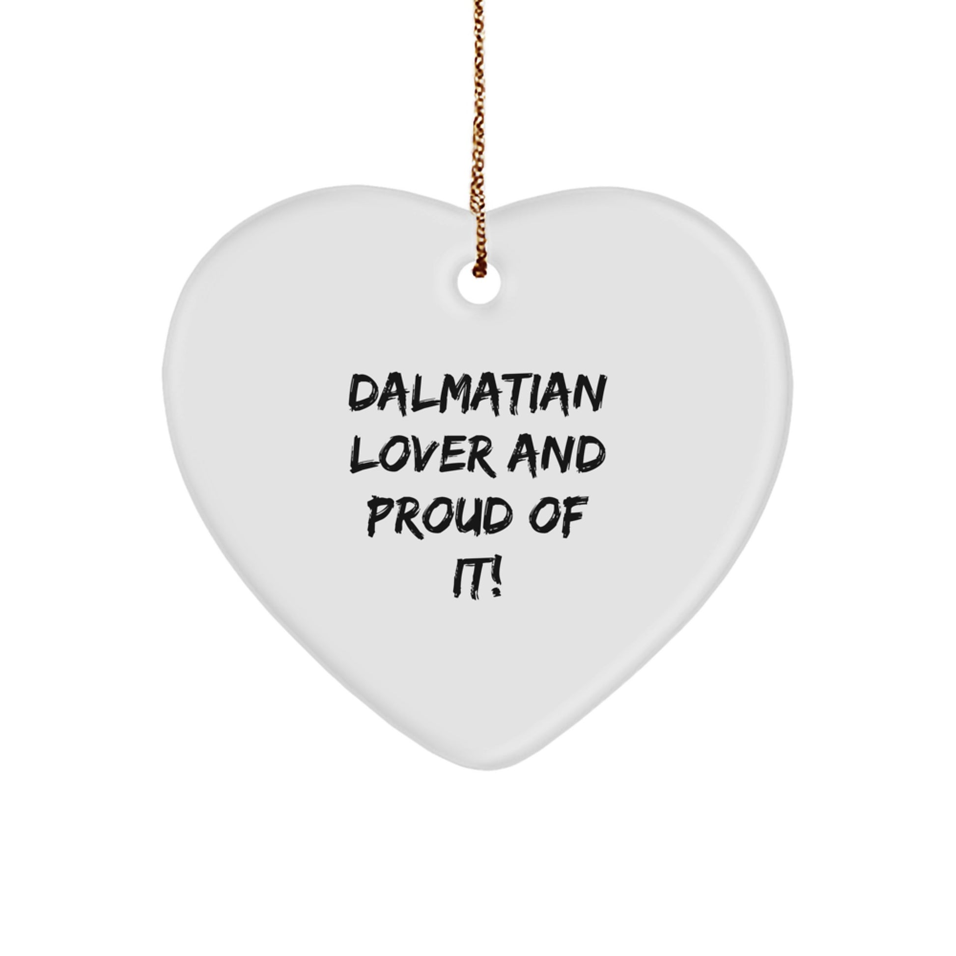 Dalmatian Dog Lover Gifts, Heart Ornament for Christmas, 'Dalmatian Lover And Proud Of It!' Quote, Gifts from Friends and Family - Image 1