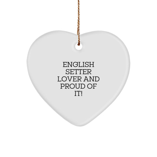 English Setter Dog Lover Gifts from Friends and Family - Heart Ornament with Funny Quote 'English Setter Lover And Proud Of It!' for Christmas Unique Gifts - Image 1