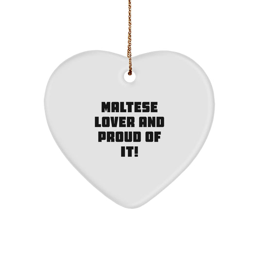Maltese Dog Lover Gifts from Friends - Heart Ornament for Christmas with 'Maltese Lover And Proud Of It!' Quote - Image 1