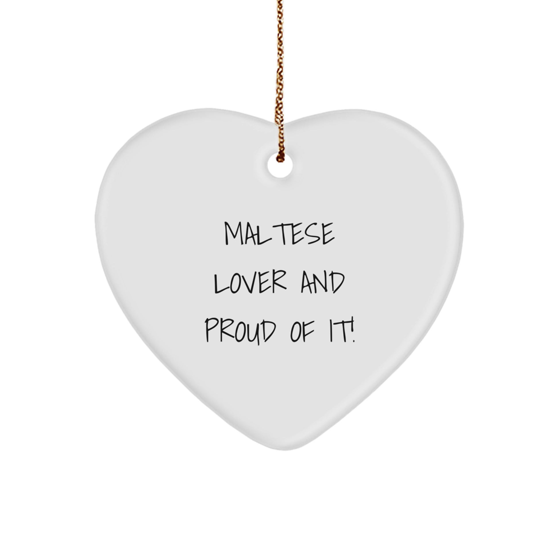 Maltese Dog Lover Gifts from Friends for Maltese Dog, Heart Ornament, Funny Quote, Christmas Unique Gifts - Image 1