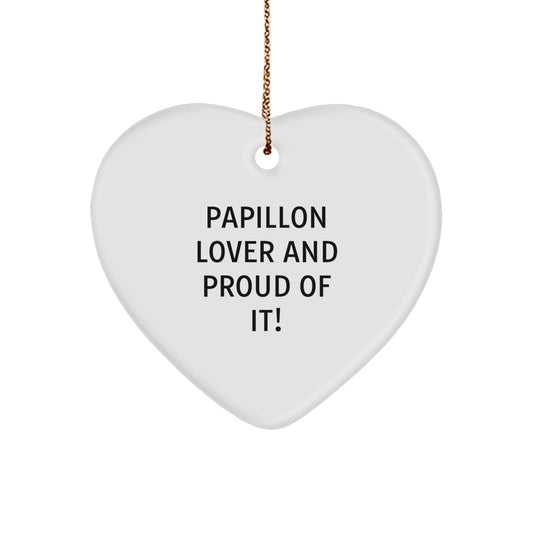 Papillon Dog Lover Gifts, Funny Heart Ornament from Friends, 'Papillon Lover And Proud Of It!' for Christmas - Image 1
