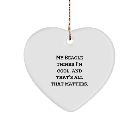 Funny Beagle Dog Heart Ornament Gifts from Friends for Beagle Lovers, Christmas Unique Decorations with Quote 'My Beagle Thinks I'm Cool, And That's All That Matters. - Image 1