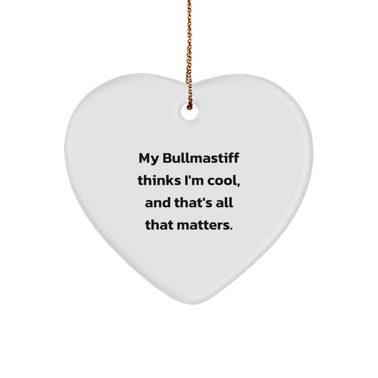 Funny Bullmastiff Dog Gifts for Men Friends Family - Heart Ornament - 'My Bullmastiff Thinks I'm Cool' Christmas Unique Decor - Image 1