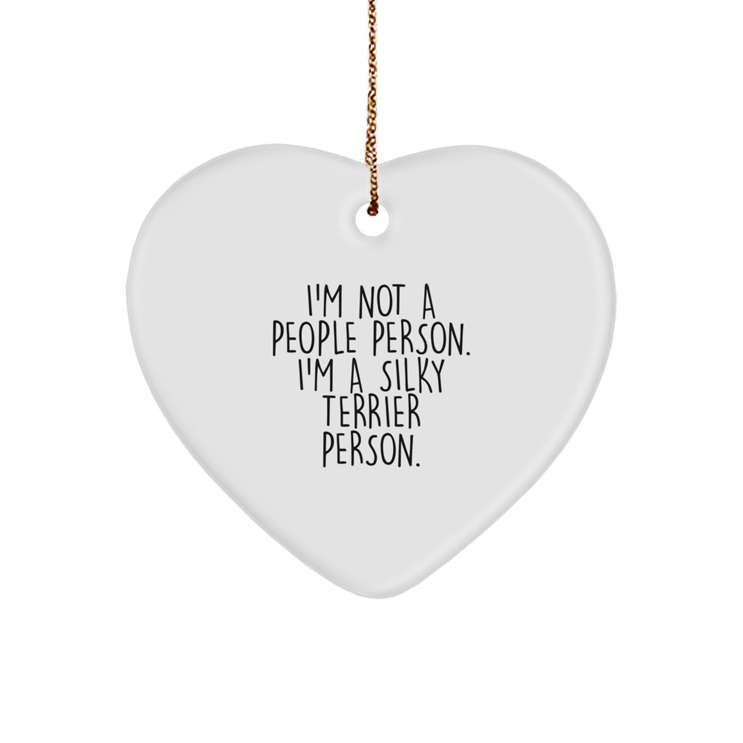 Silky Terrier Dog Lovers Gifts from Friends for Christmas - Heart Ornament with Funny Quote 'I'm Not A People Person. I'm A Silky Terrier Person.' - Image 1