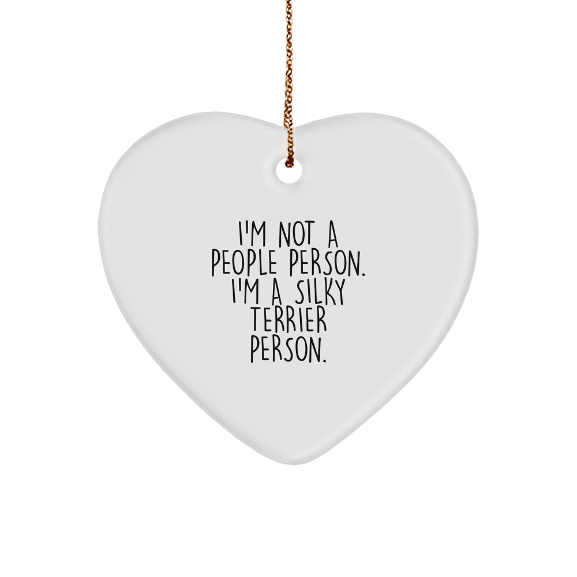 Silky Terrier Dog Lovers Gifts from Friends for Christmas - Heart Ornament with Funny Quote 'I'm Not A People Person. I'm A Silky Terrier Person.' - Image 1