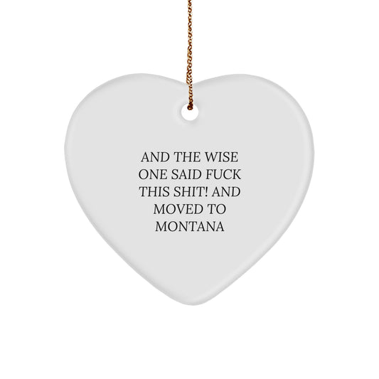 Funny Montana Quote Gifts, Heart Ornament for Friends from Montana, Gifts for Women or Men, Inspirational Christmas Decoration - Image 1