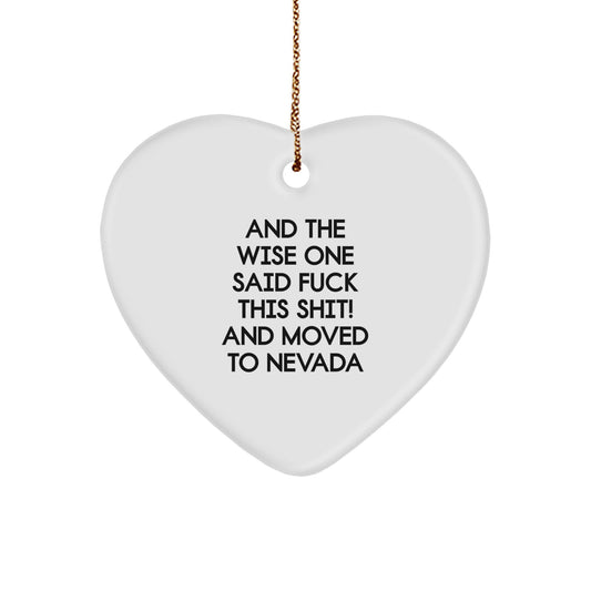 Funny Nevada Heart Ornament for Friends, Women, or Family - 'And The Wise One Said...' Quote - Image 1