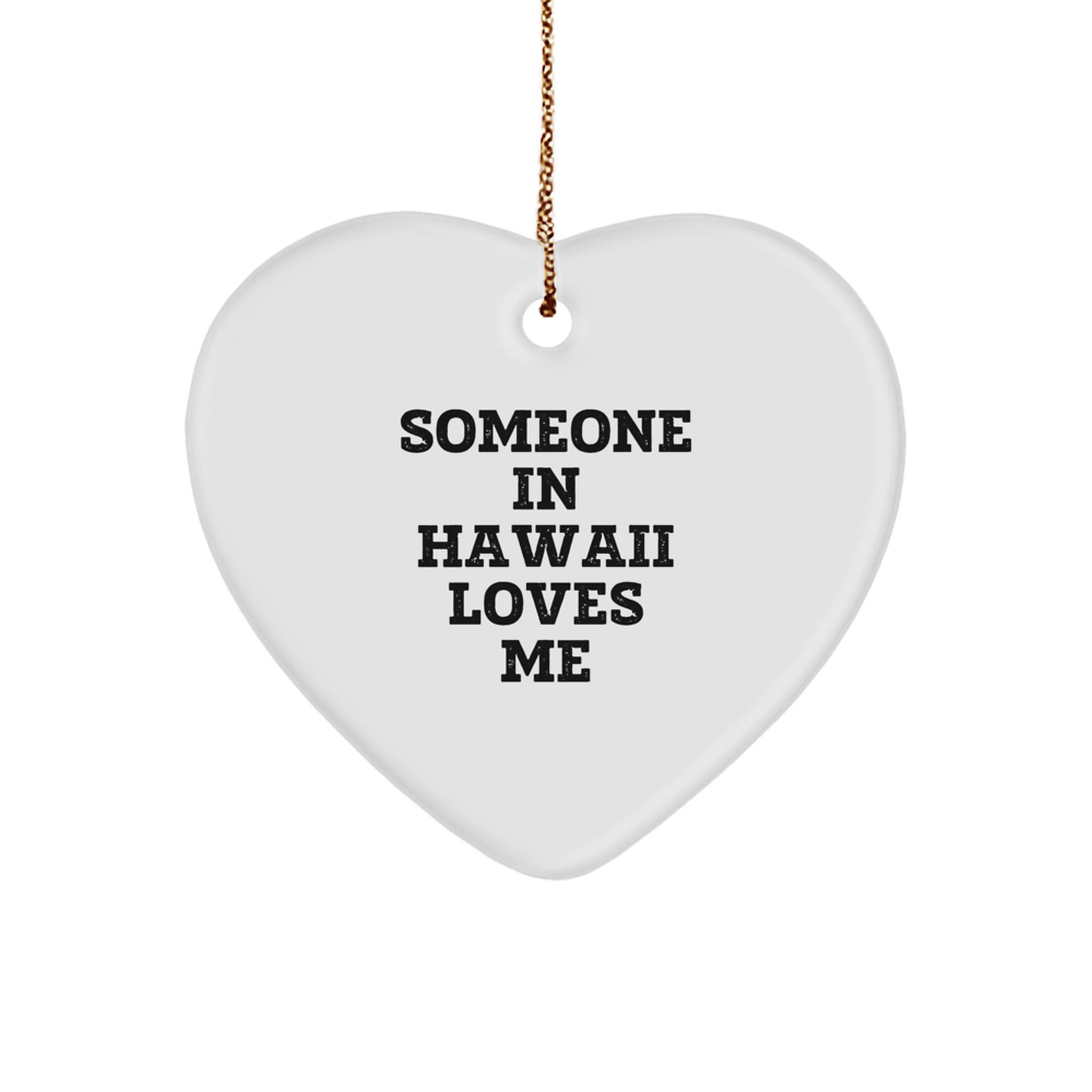 Someone in Hawaii Loves Me, Heart Ornament Gifts from Men to Hawaii, Unique Christmas Unique Gifts - Image 1