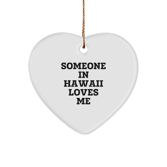 Someone in Hawaii Loves Me, Heart Ornament Gifts from Men to Hawaii, Unique Christmas Unique Gifts - Image 1