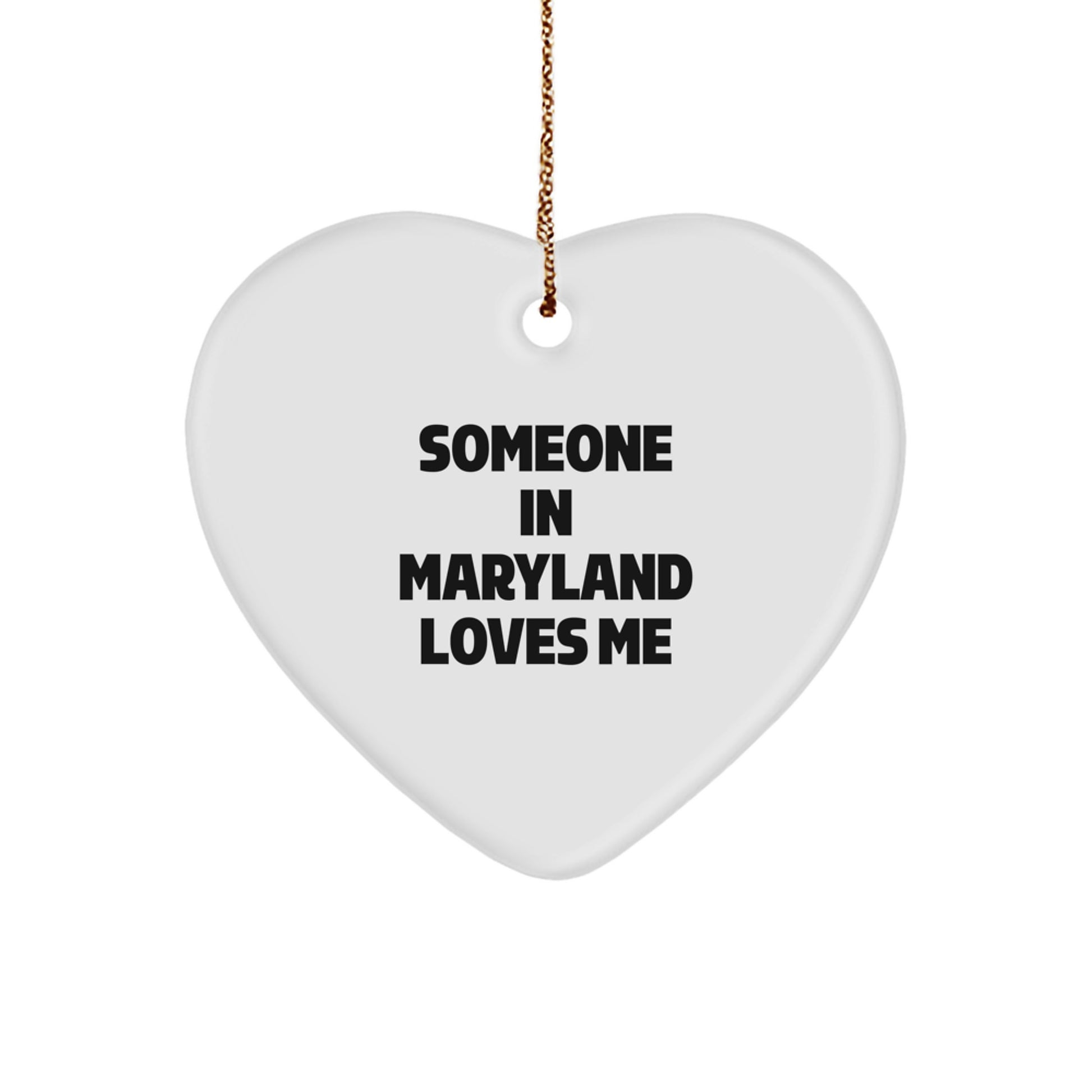 Someone In Maryland Loves Me Heart Ornament, Funny Maryland Gifts for Her, Gifts from Friends, Family, Coworkers, Unique Christmas Unique Gifts - Image 1