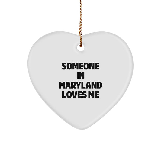 Someone In Maryland Loves Me Heart Ornament, Funny Maryland Gifts for Her, Gifts from Friends, Family, Coworkers, Unique Christmas Unique Gifts - Image 1