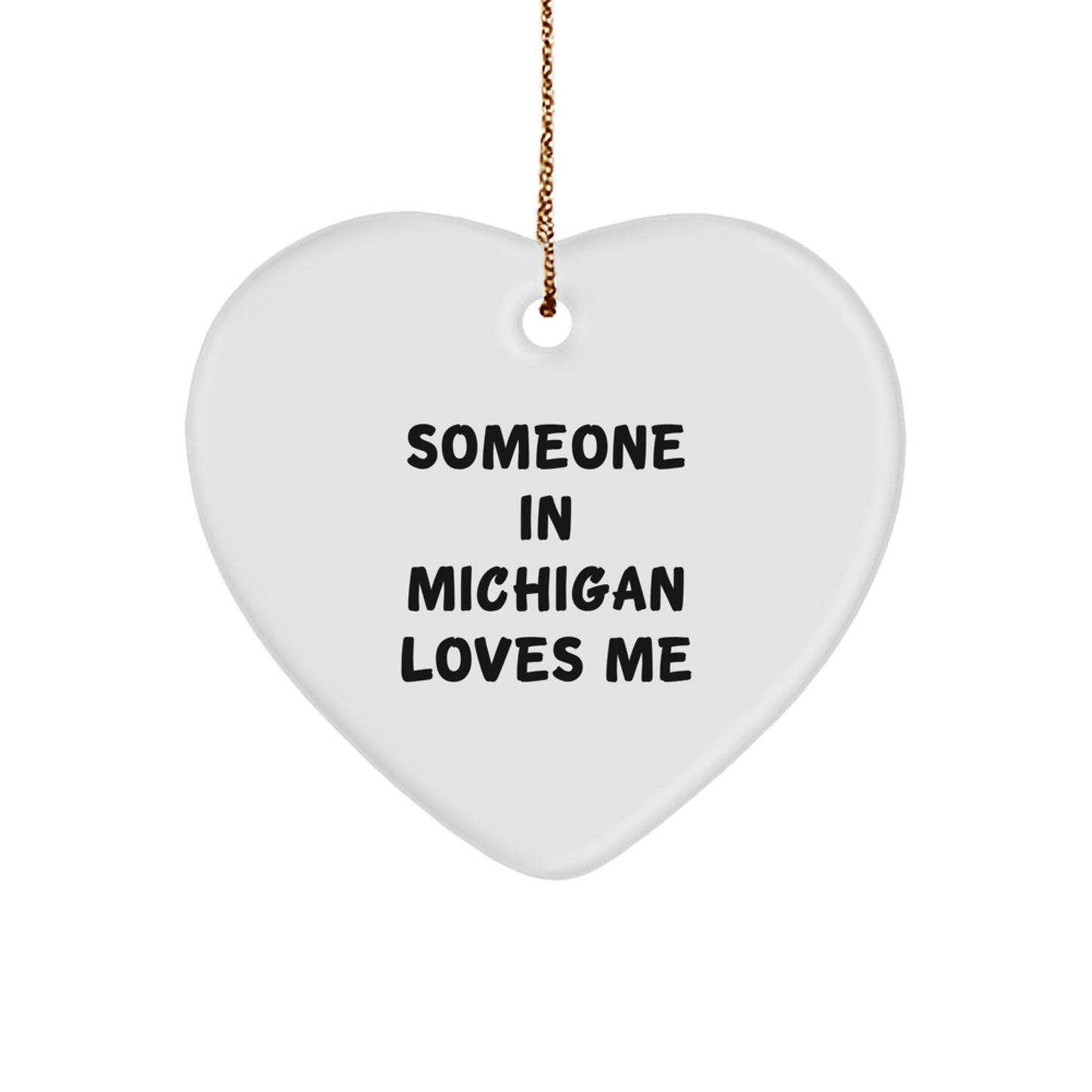 Funny Michigan Quotes: Gifts from Michigan, Heart Ornament with 'Someone In Michigan Loves Me', Perfect Unique Christmas Unique Gifts for Michigan Men, Women, Friends, Family - Image 1