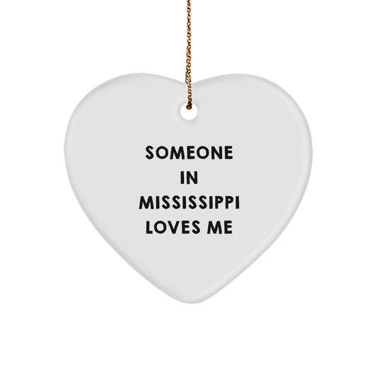 Someone In Mississippi Loves Me Heart Ornament, Gifts from Mississippi for Family, Friends, and Coworkers, Funny Quote on Heart Shaped White Ornament for Christmas - Image 1