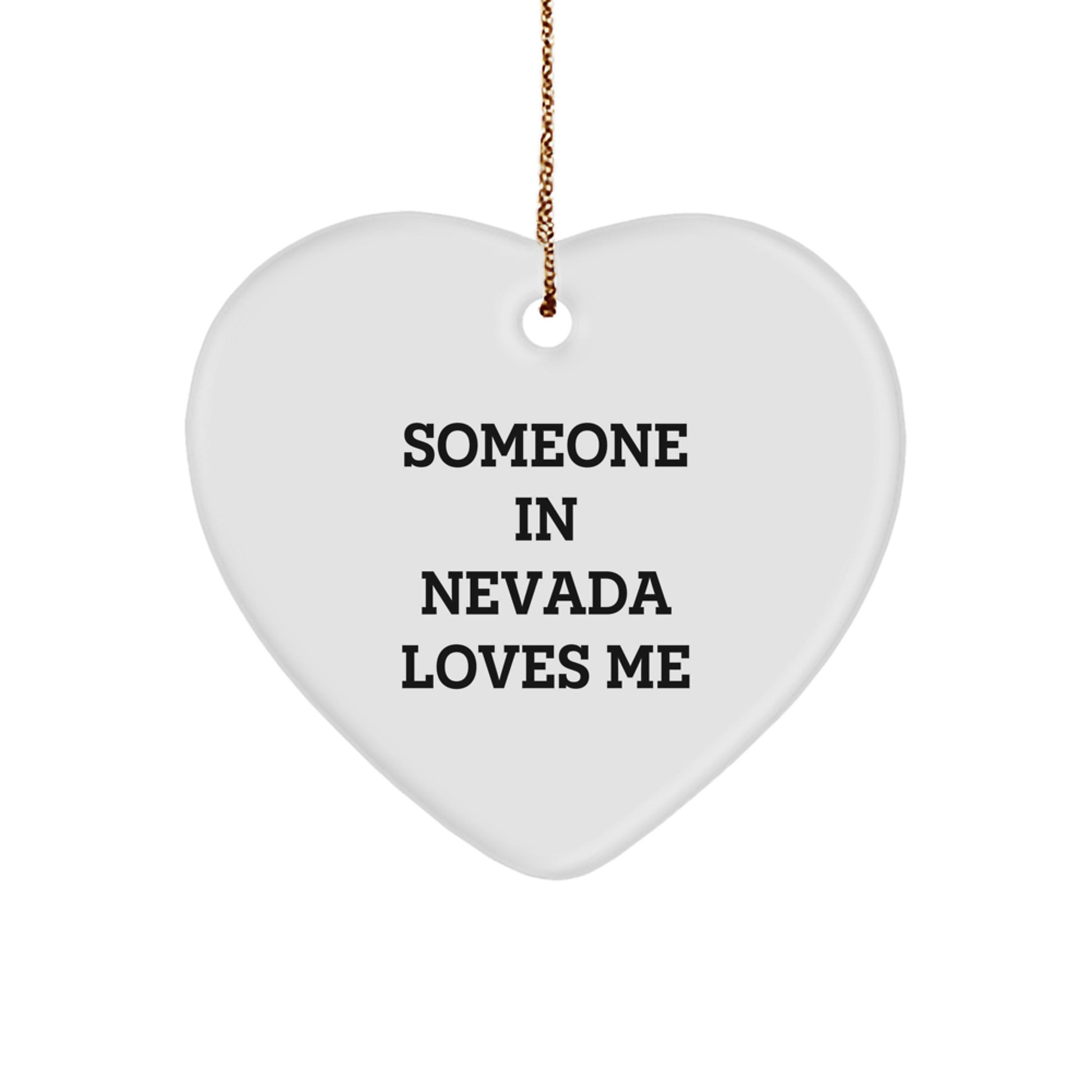 Someone In Nevada Loves Me Heart Ornament, Funny Quote, Gifts from Nevada, Gifts for Nevada - Image 1
