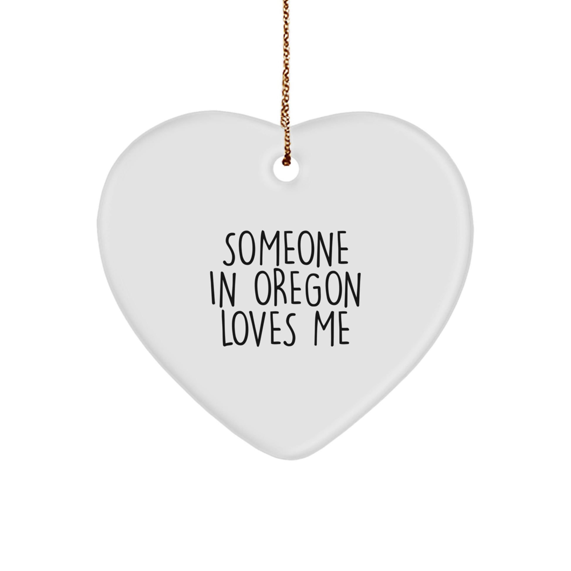 Someone In Oregon Loves Me, Heart Ornament, Funny Gift, Oregon Gifts for Friends and Family, Christmas Unique Presents - Image 1