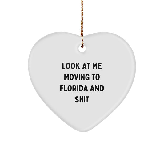 Funny Florida Heart Ornament, 'Look At Me Moving To Florida And Shit' Funny Quote Gifts from Friends, Family, or Coworkers for Florida Men, Women, or Couples at Christmas - Image 1