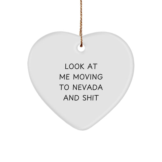 Funny Quote Heart Ornament, Gifts from Friends and Family to Women in Nevada, 'Look At Me Moving To Nevada And Shit' Christmas Decoration - Image 1