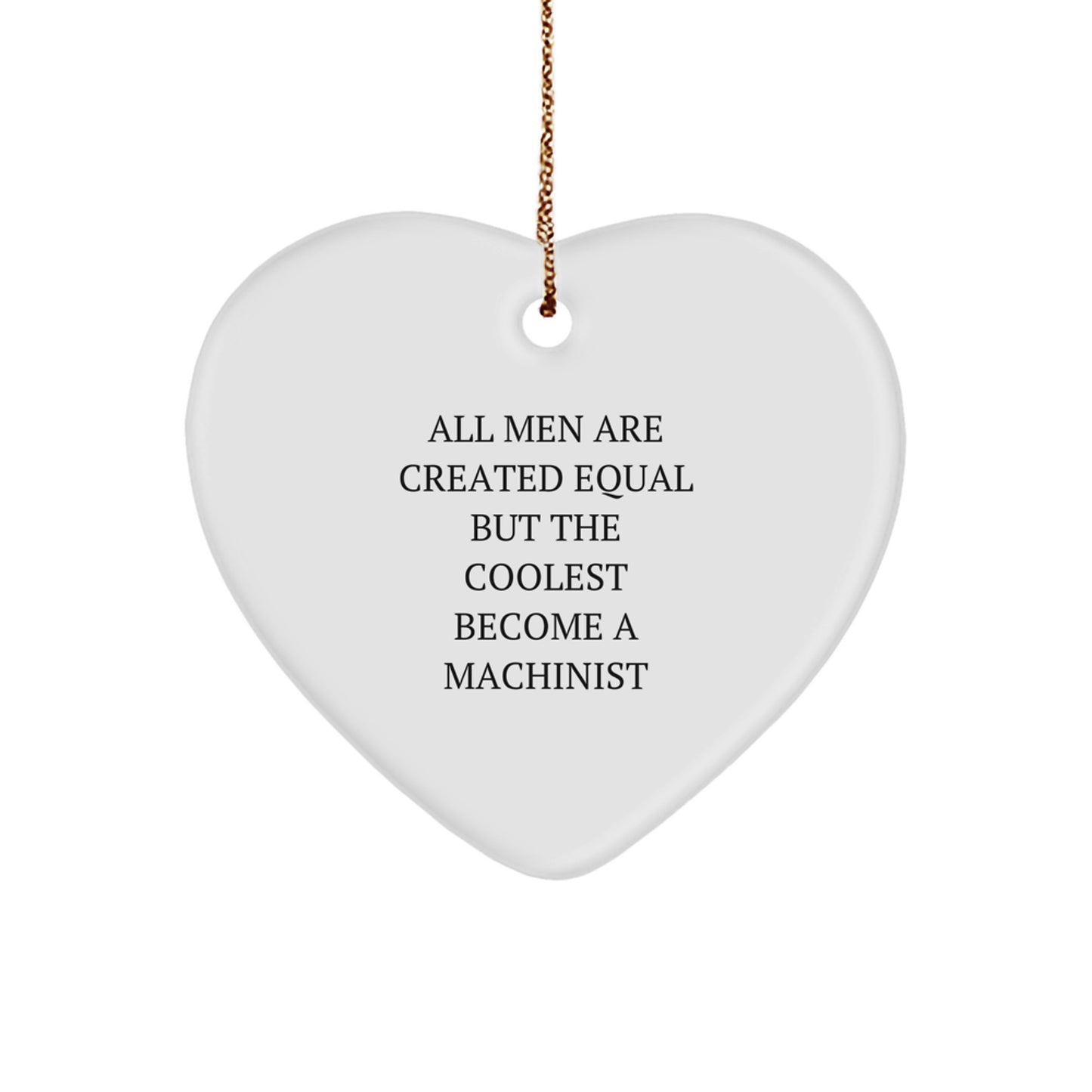 Funny Machinist Heart Ornament Gifts, Inspirational Machinist Christmas Decorations, Heart Shaped, Gifts from Men to Machinist - Image 1