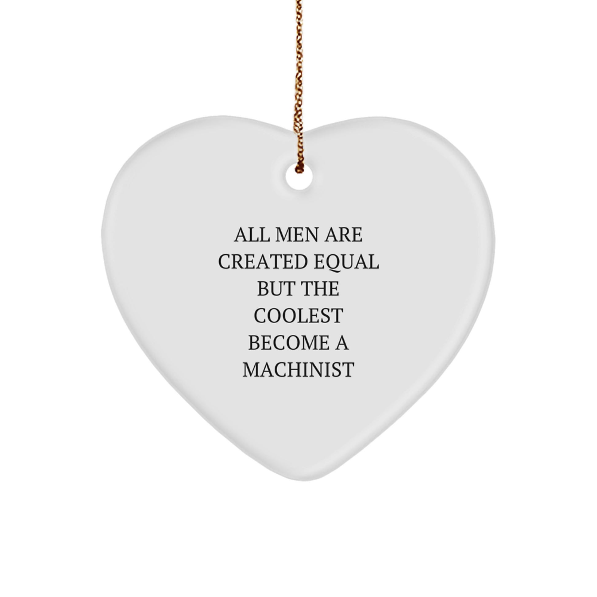 Funny Machinist Heart Ornament Gifts, Inspirational Machinist Christmas Decorations, Heart Shaped, Gifts from Men to Machinist - Image 1