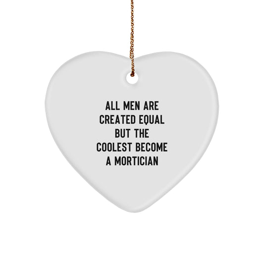 Funny Mortician Gifts from Men, Inspirational Heart Ornament for Mortician, Christmas Unique Gifts - Image 1