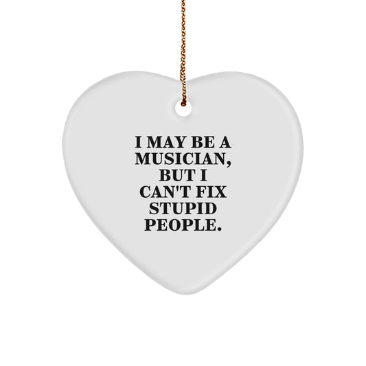 Funny Musician Quotes Heart Ornament, Gifts for Musician Friends, Unique Christmas Unique Gifts from Family - Image 1