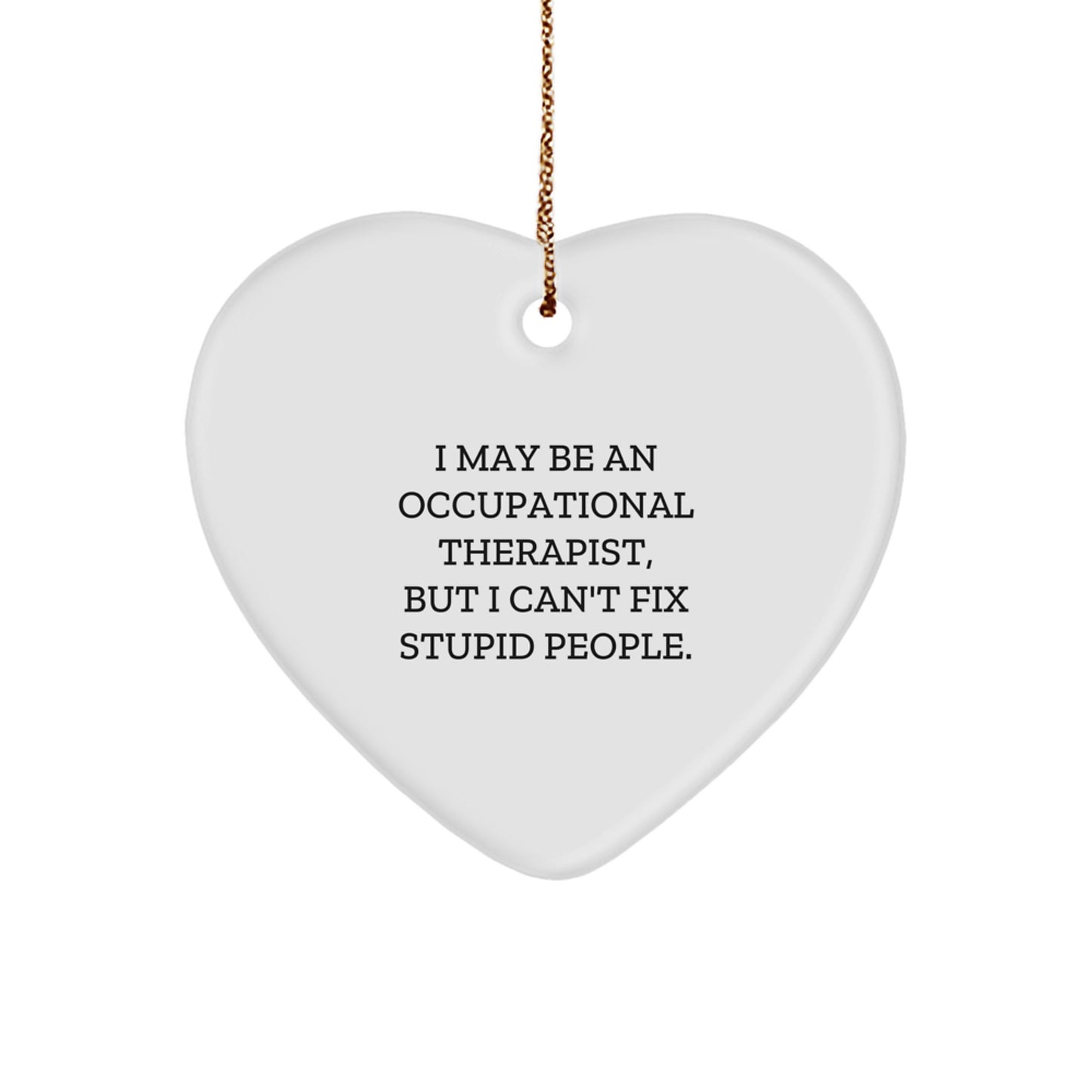 Funny Occupational Therapist Gifts from Friends for Occupational Therapist Heart Ornament Christmas Unique Gifts, Heart Shaped MDF with Sublimation Finish - Image 1