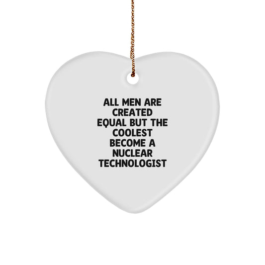 Funny Nuclear Technologist Heart Ornament for Men Gifts from Family - Unique Christmas Unique Gifts for Nuclear Technologist Lab - Image 1
