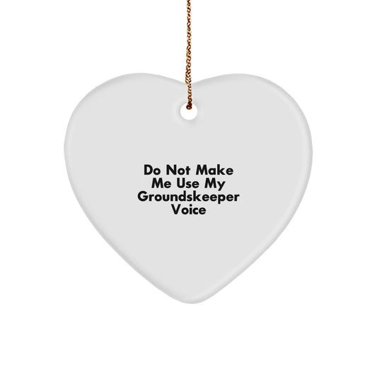 Funny groundskeeper Gifts for Men, groundskeeper Heart Ornament, 'Do Not Make Me Use My groundskeeper Voice' Christmas Unique Gifts from Friends - Image 1
