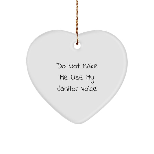 Funny Janitor Heart Ornament Gifts for Janitor Friends and Family at Christmas Time - 'Do Not Make Me Use My Janitor Voice' Sent by Men, Women, Coworkers, Friends, and Family - Image 1
