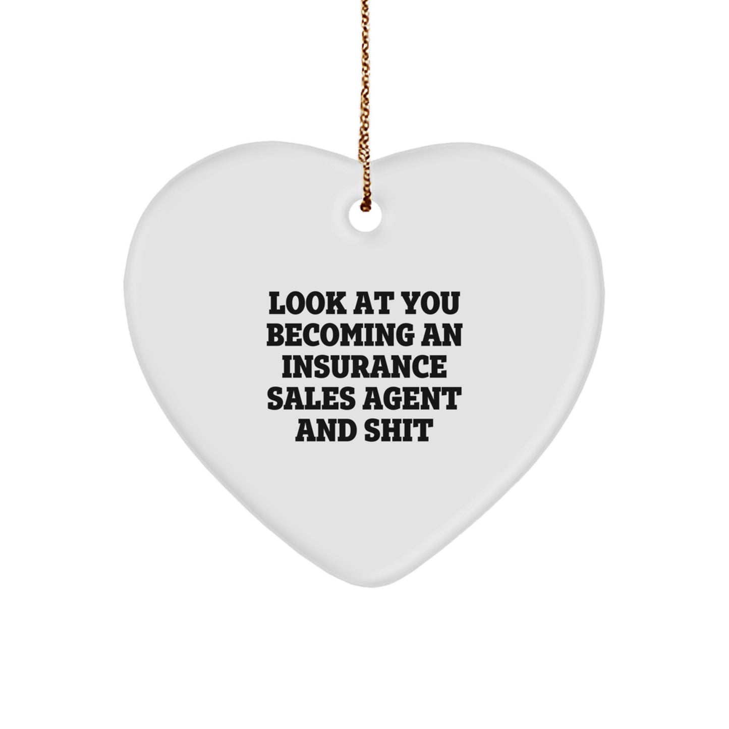 Funny Quote Insurance Sales Agent Heart Ornament, Gifts from Friends to Insurance Sales Agent, Heart Shaped Ornament for Office Desk Decorating, Christmas Unique Gifts - Image 1