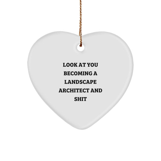 Funny Landscape Architect Gifts for Him - Heart Ornament with 'Look At You Becoming A Landscape Architect And Shit' Quote, Gifts from Family to Men, Christmas Unique Gifts - Image 1