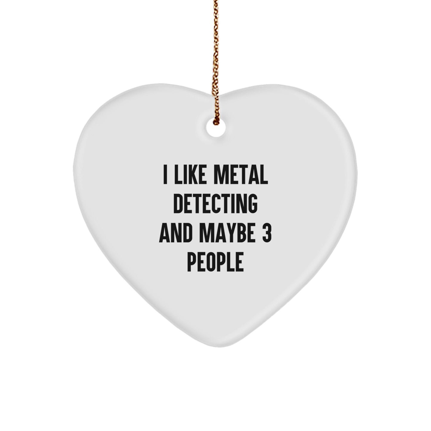 Funny Metal Detecting Heart Ornament Gifts from Friends and Family for Metal Detecting Enthusiasts - Image 1