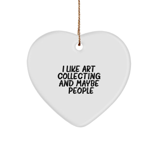 Funny Art Collecting Gifts from Friends for Art Lovers Heart Ornament, I Like Art Collecting And Maybe 3 People, Christmas Unique Gifts - Image 1