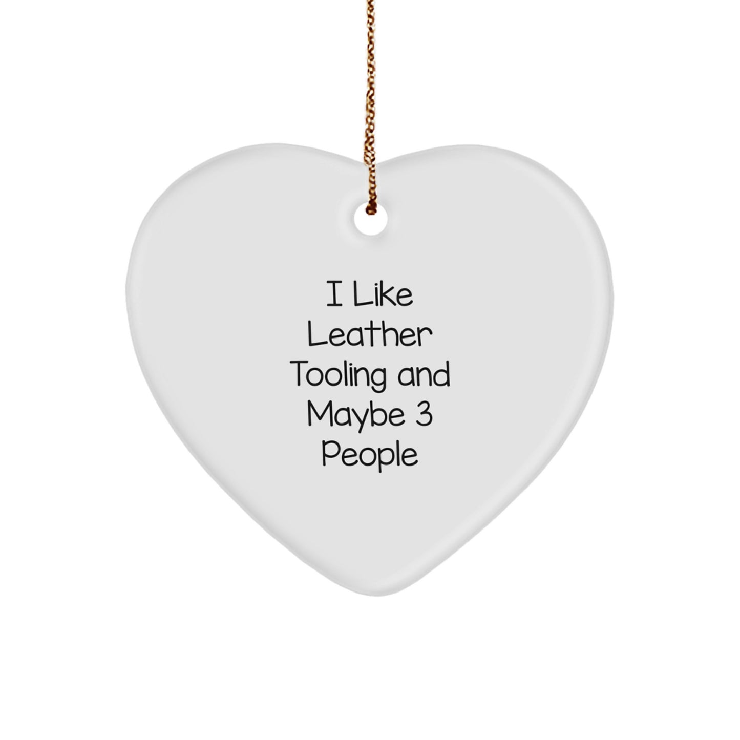 Leather Tooling Heart Ornament Funny Quote Gifts from Friends for Christmas - Image 1
