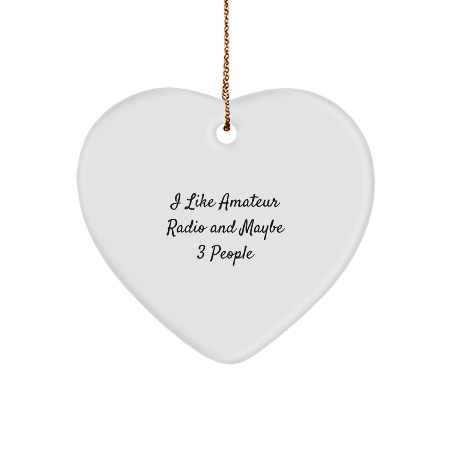 Amateur Radio Enthusiast Gifts from Friends for Christmas Unique Ideas with Funny Quote Heart Ornament - Image 1