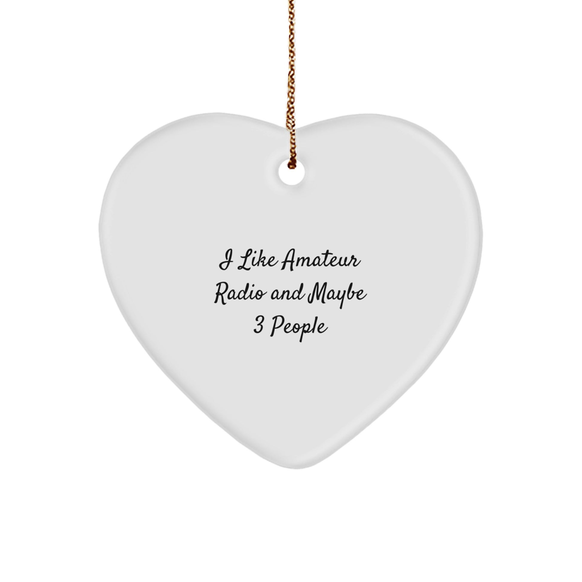 Amateur Radio Enthusiast Gifts from Friends for Christmas Unique Ideas with Funny Quote Heart Ornament - Image 1