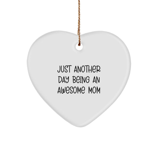 Funny Heart Ornament Gifts from Men to Mom, Christmas Unique Gifts for Mom's Home Decor, Inspirational Quote 'Just Another Day Being An Awesome Mom' - Image 1