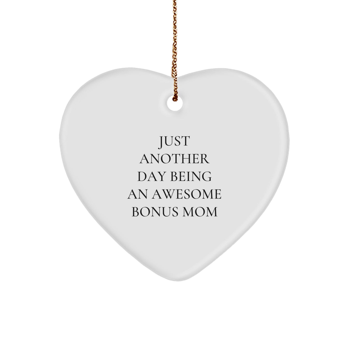 Funny Bonus Mom Gifts from Friends for Christmas Heart Ornament with Just Another Day Being An Awesome Bonus Mom Quote - Image 1