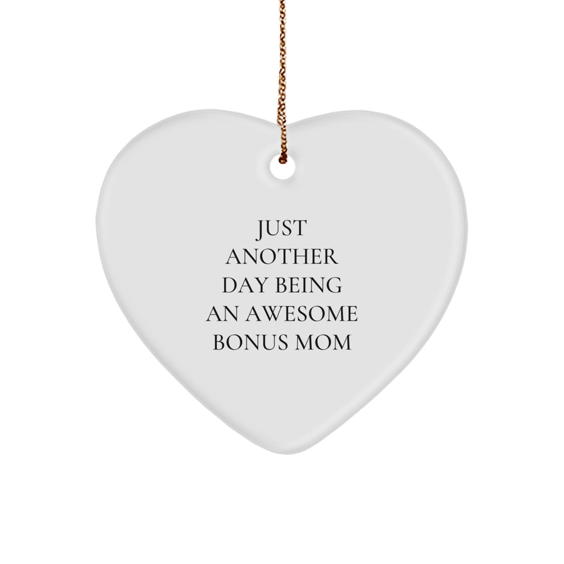 Funny Bonus Mom Gifts from Friends for Christmas Heart Ornament with Just Another Day Being An Awesome Bonus Mom Quote - Image 1