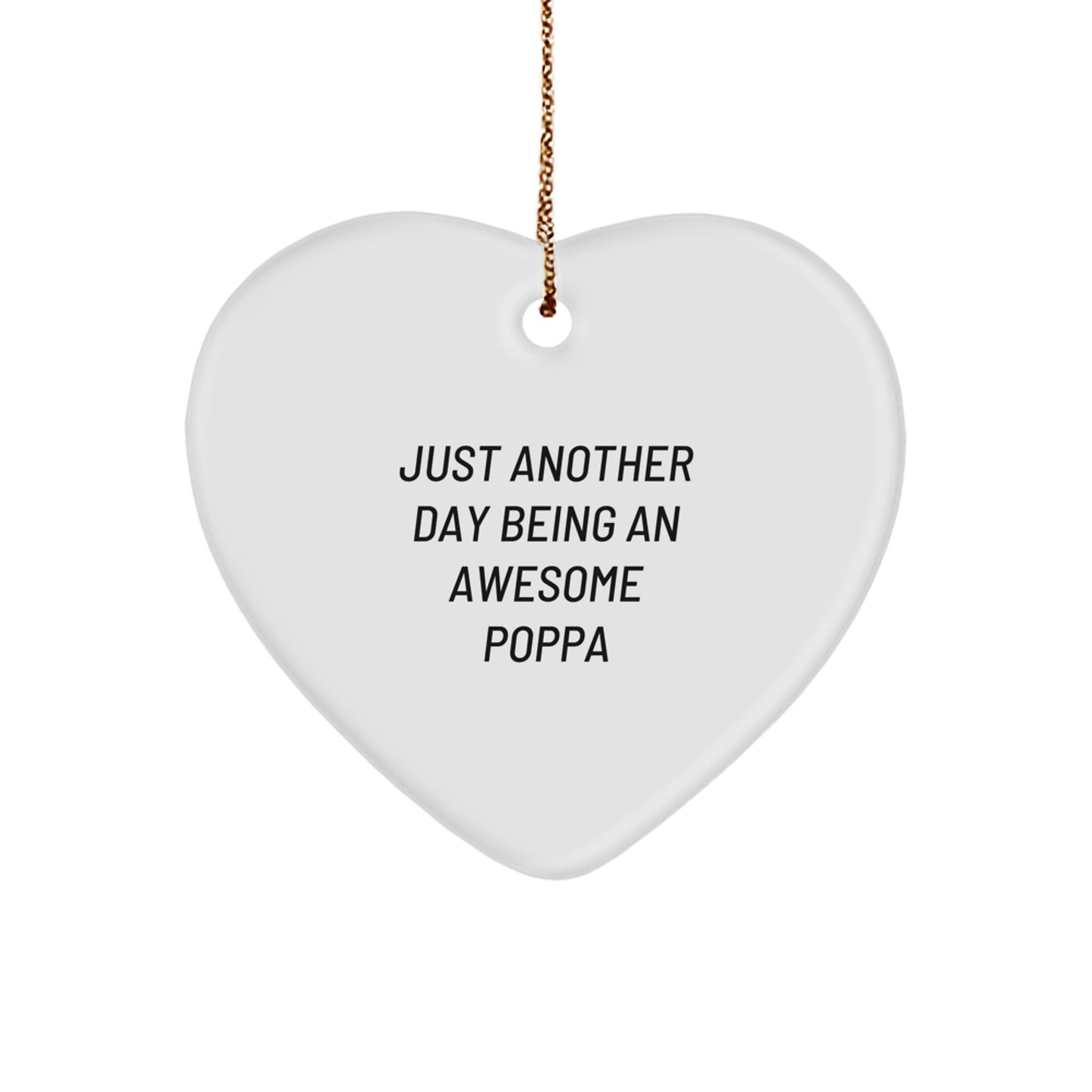 Funny Poppa Gifts for Men, Heart Ornament Christmas Unique Gifts from Family, 'Just Another Day Being An Awesome Poppa' Quote - Image 1
