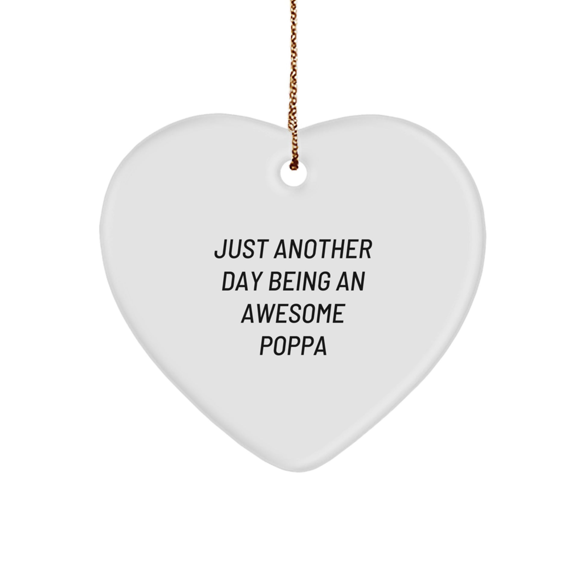 Funny Poppa Gifts for Men, Heart Ornament Christmas Unique Gifts from Family, 'Just Another Day Being An Awesome Poppa' Quote - Image 1