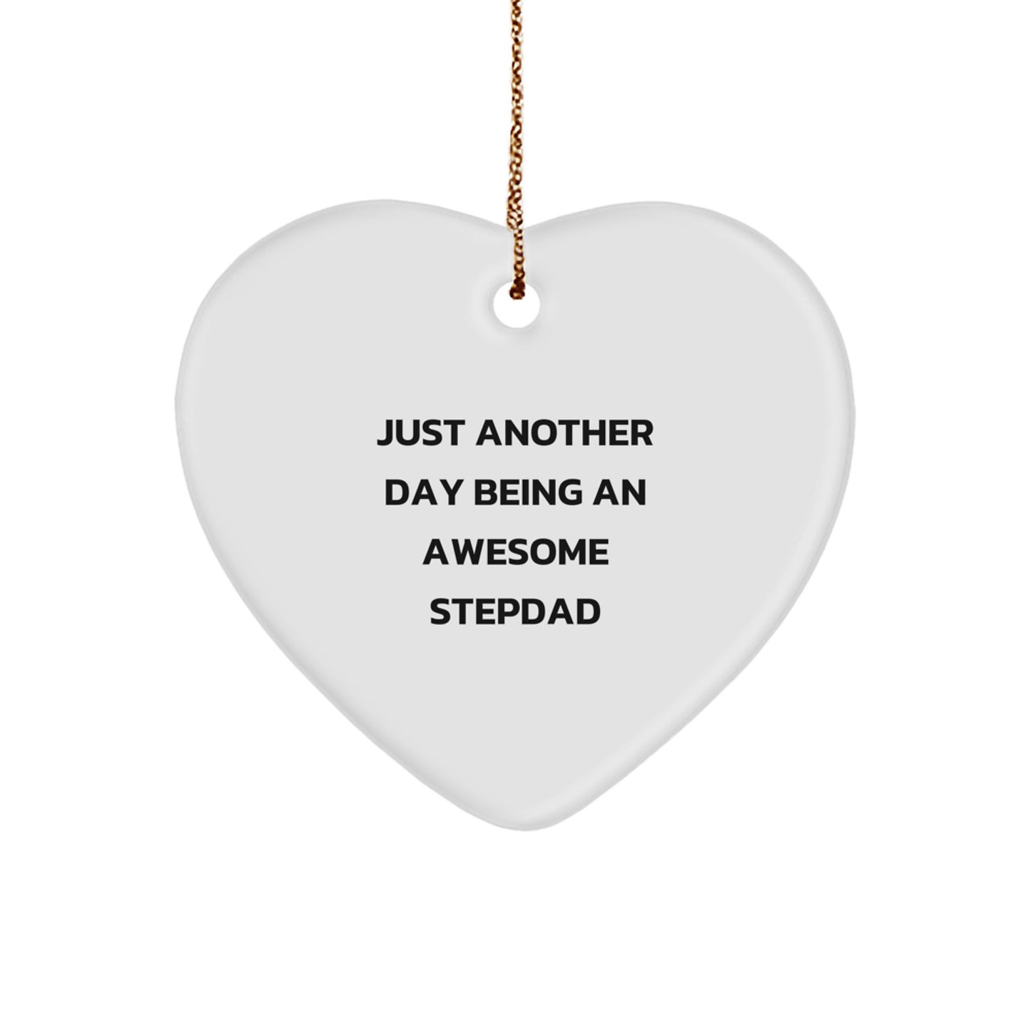 Funny Stepdad Gifts, Heart Ornament, Just Another Day Being An Awesome Stepdad, Christmas Unique Gifts from Family - Image 1
