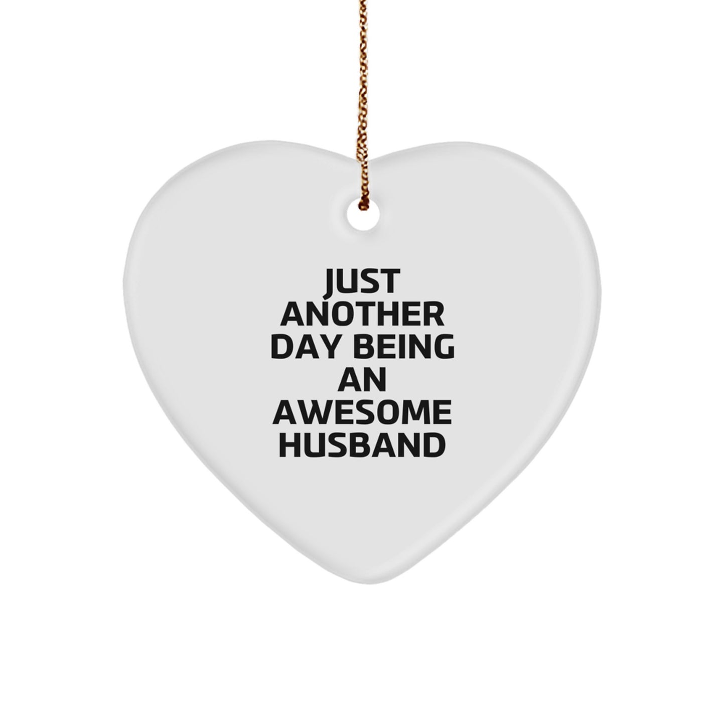 Funny Husband Gifts Heart Ornament, 'Just Another Day Being An Awesome Husband' Quote, Gifts from Women to Husband for Christmas Unique Gifts, Heart-Shaped MDF Ornament - Image 1