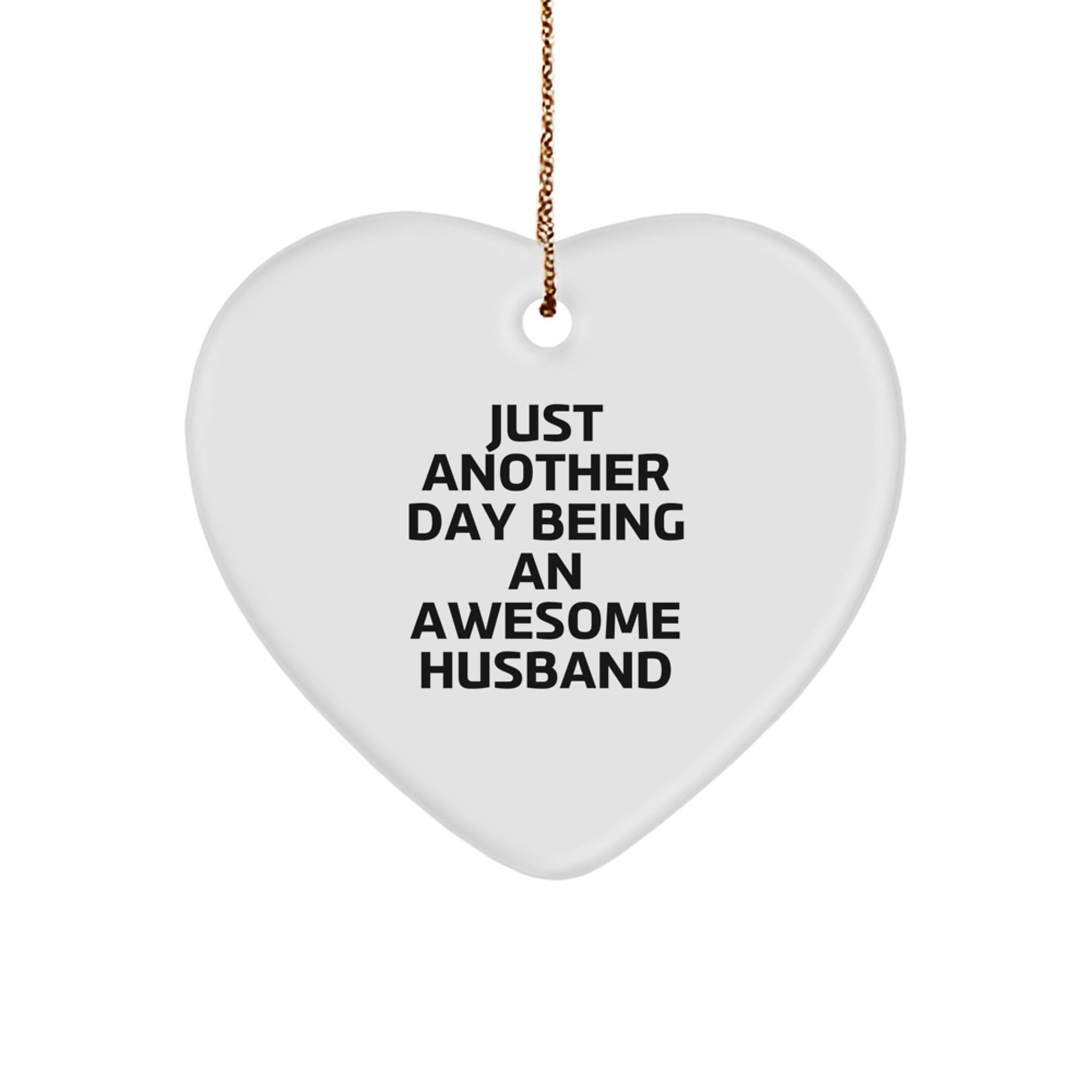 Funny Husband Gifts Heart Ornament, 'Just Another Day Being An Awesome Husband' Quote, Gifts from Women to Husband for Christmas Unique Gifts, Heart-Shaped MDF Ornament - Image 1