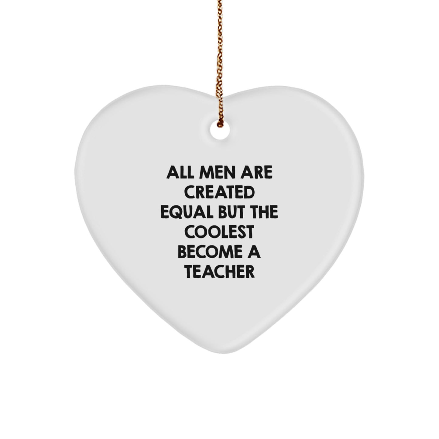 Funny Teacher Heart Ornament Gifts from Men, Unique Christmas Unique Gifts for Teachers - Image 1