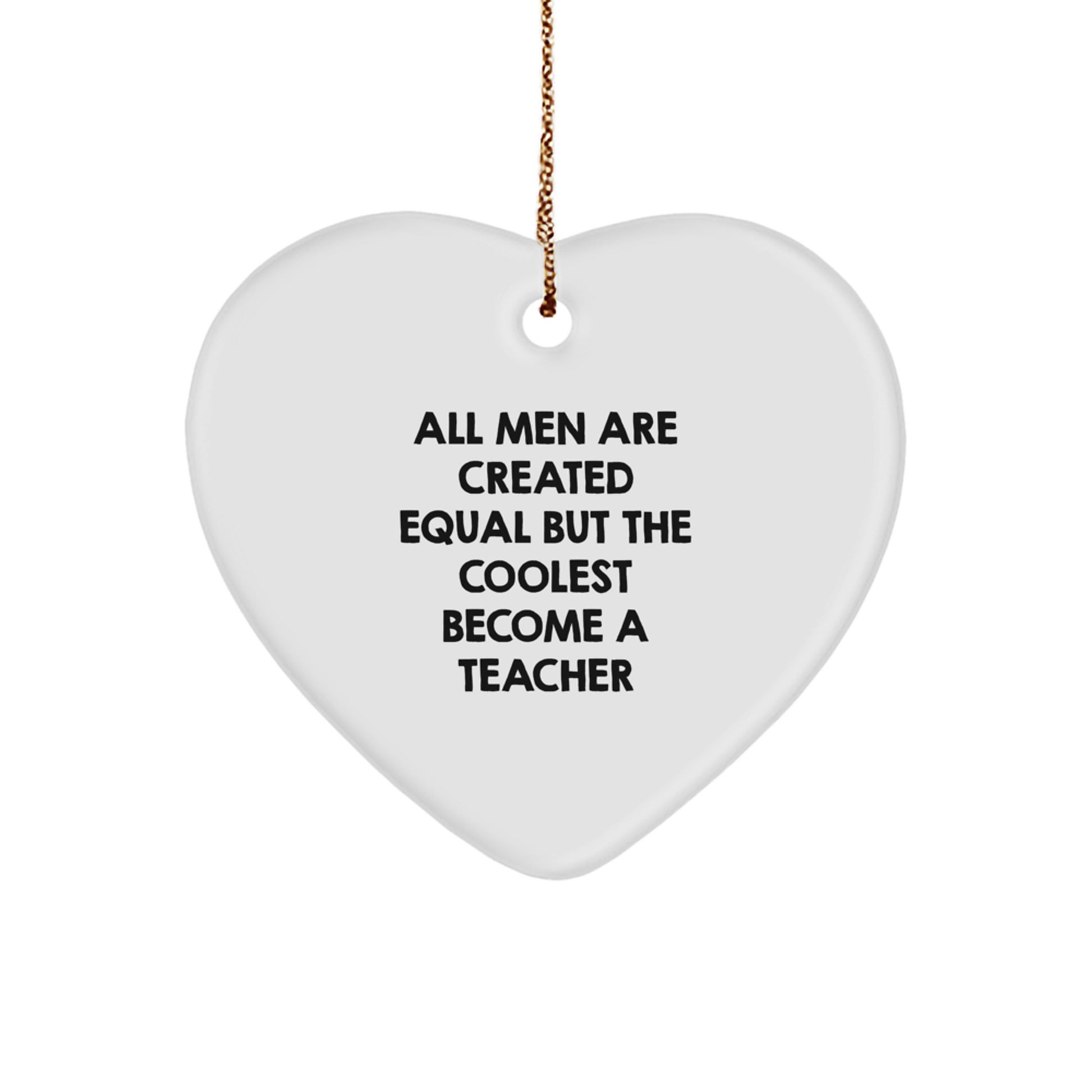 Funny Teacher Heart Ornament Gifts from Men, Unique Christmas Unique Gifts for Teachers - Image 1