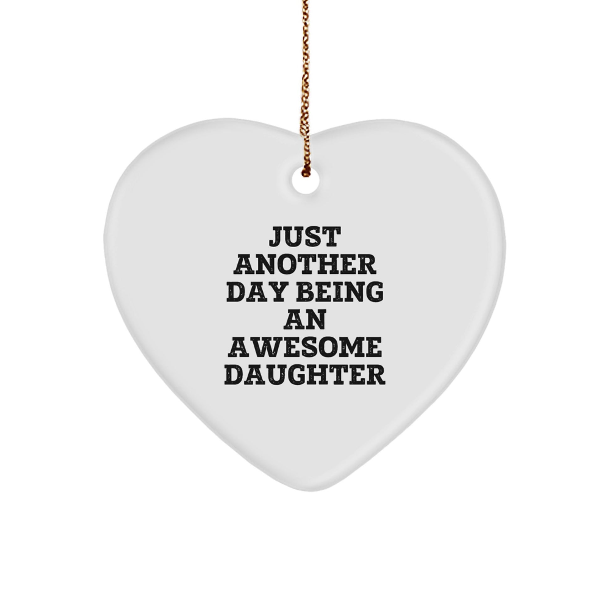 Funny Daughter Heart Ornament Gifts for Her, Just Another Day Being An Awesome Daughter, Unique Christmas Decorations from Mom - Image 1