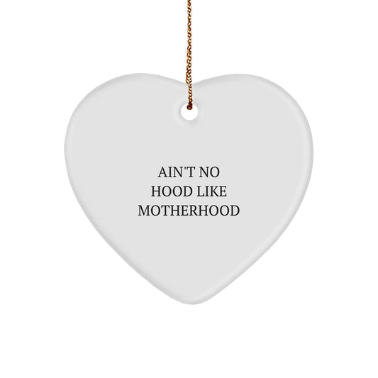 Funny Mom Heart Ornament Gifts from Family, Heart Shaped Mom Christmas Unique Gifts, Ain't No Hood Like Motherhood Inspirational Quote - Image 1